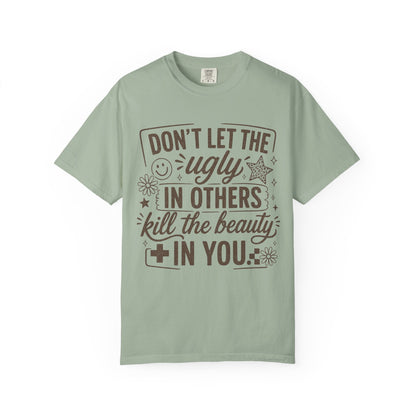Don’t kill the beauty Unisex Garment-Dyed T-shirt