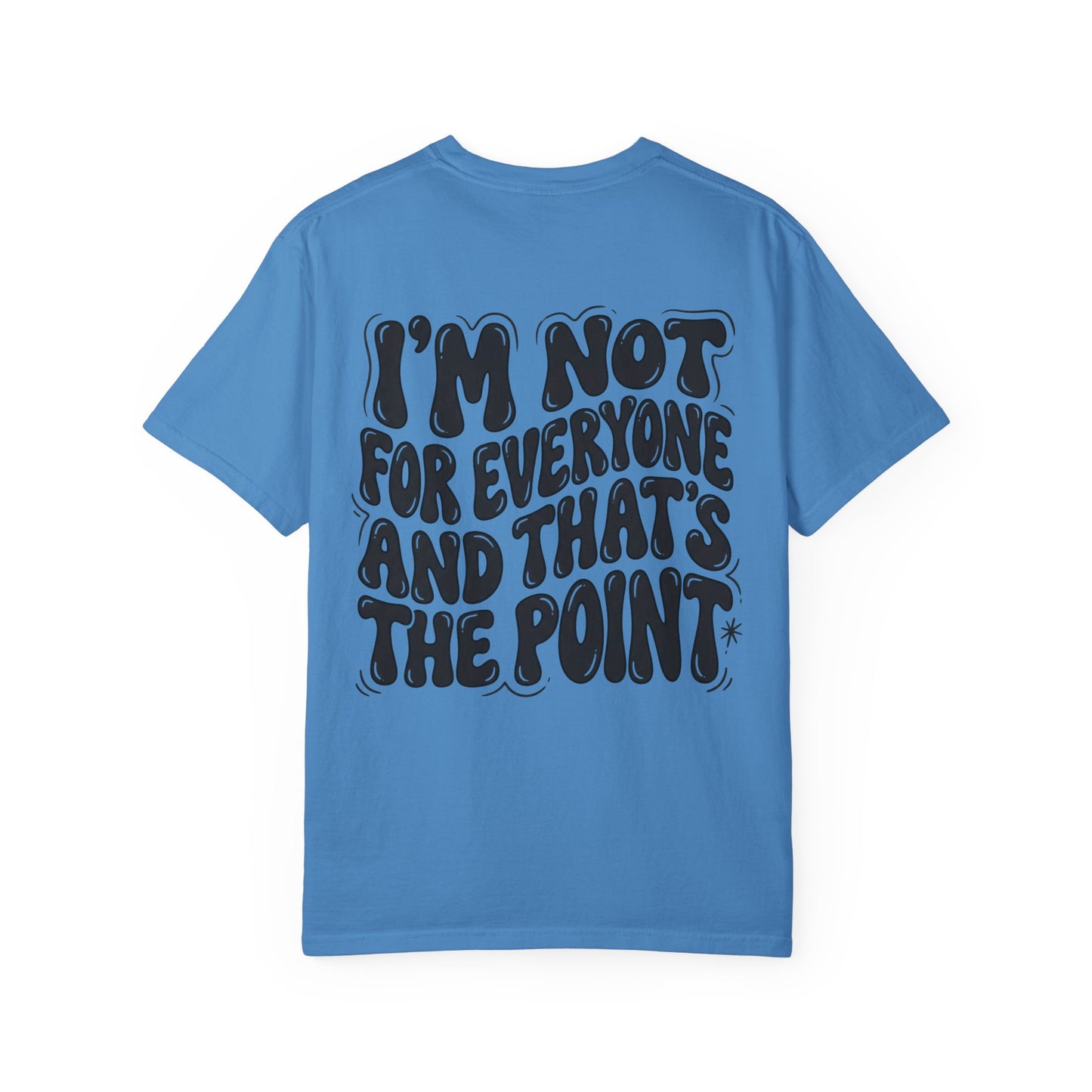 Not for everyone Unisex Garment-Dyed T-shirt