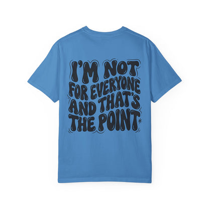 Not for everyone Unisex Garment-Dyed T-shirt