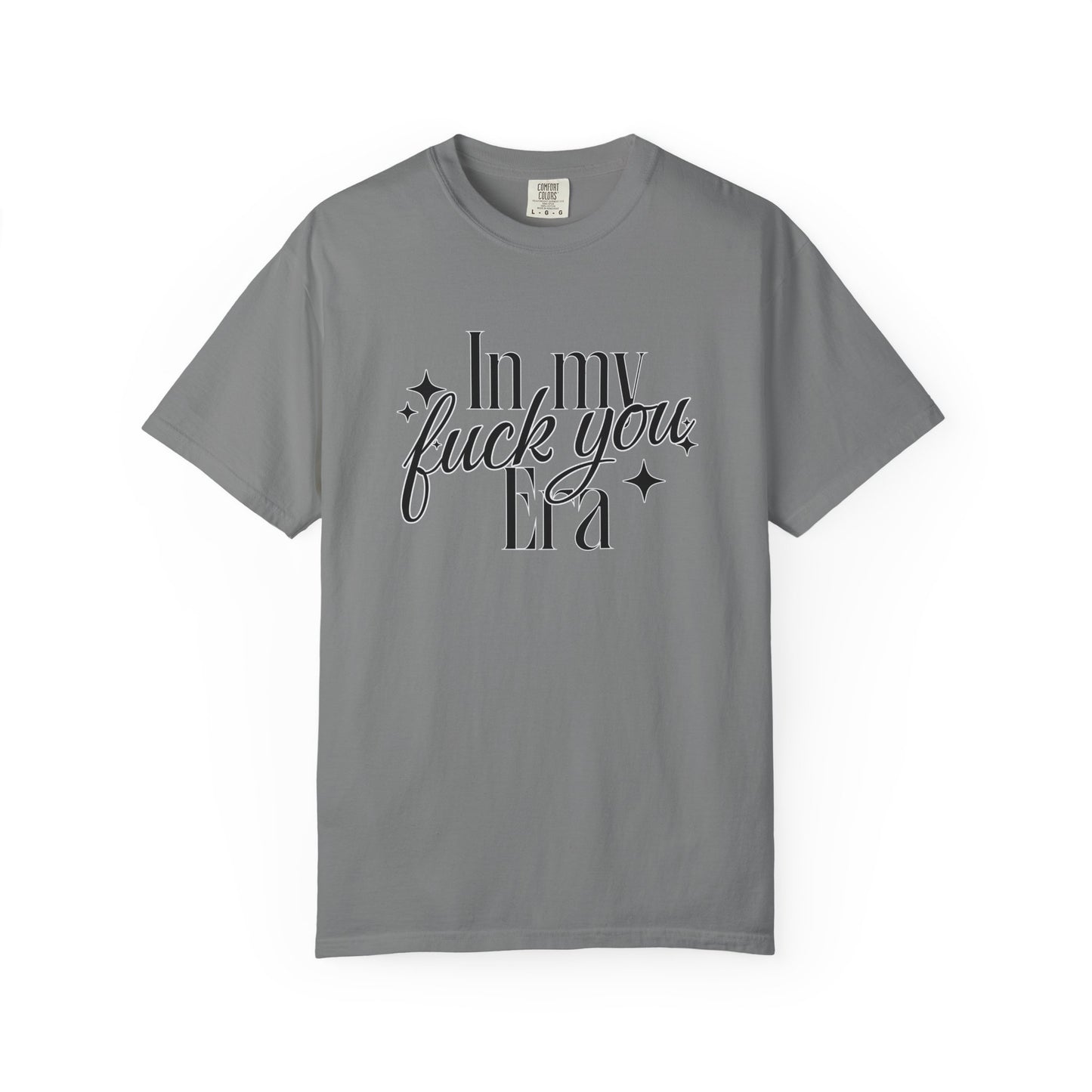 'In My Fuck You Era tshirt