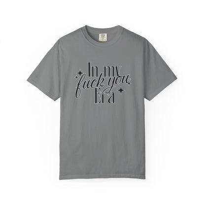 'In My Fuck You Era tshirt