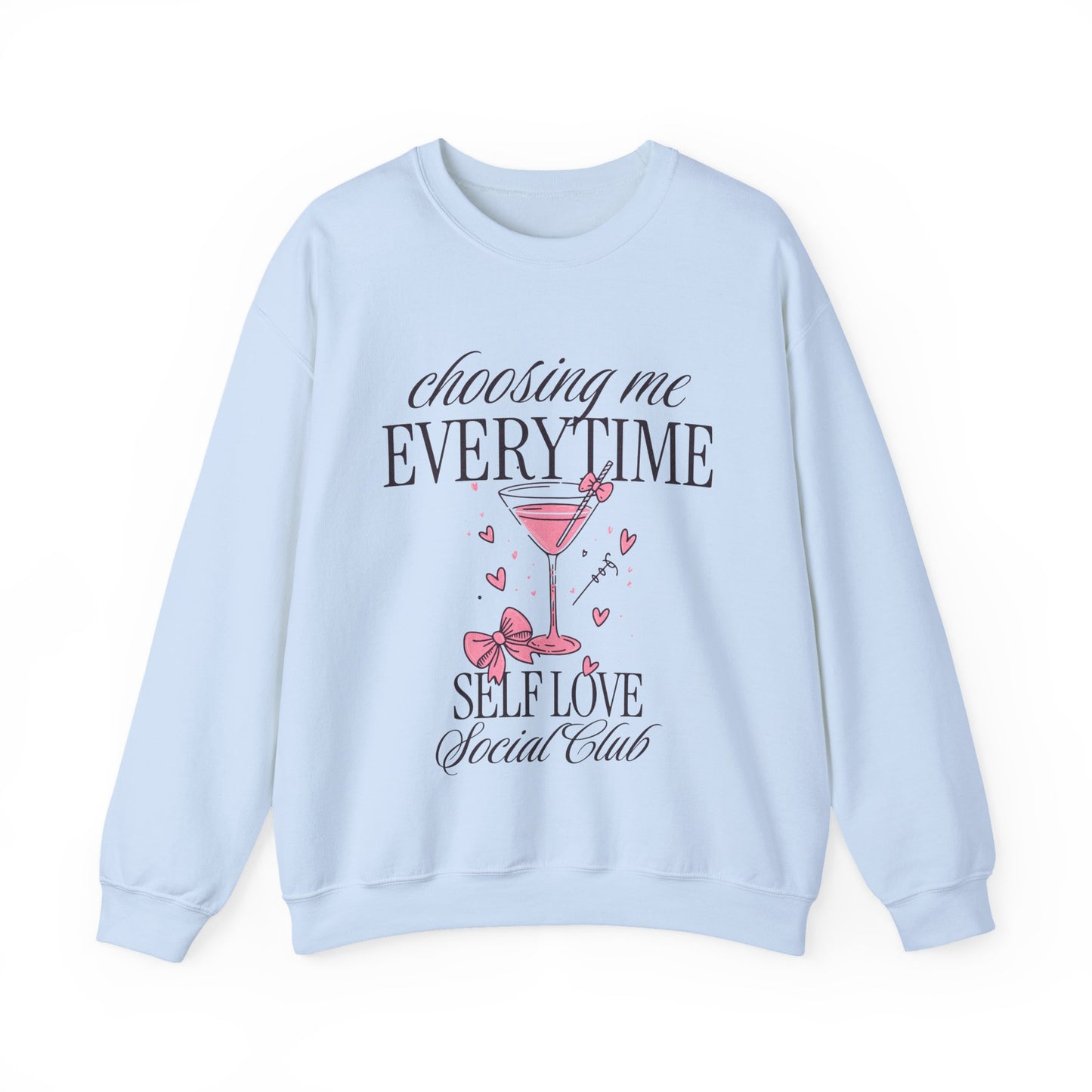 Self Love Crewneck Sweatshirt — "Choosing Me Everytime" Pink Cocktail Graphic