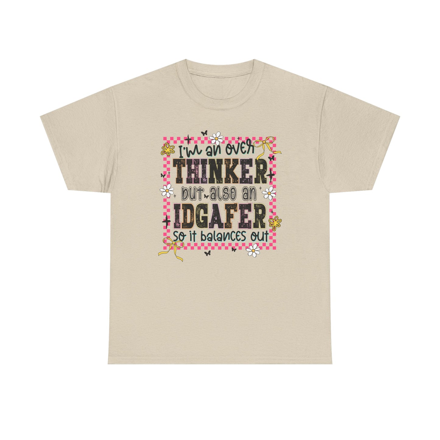 I'm an over thinker but Also an IDGAfer' Shirt