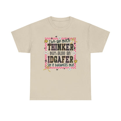 I'm an over thinker but Also an IDGAfer' Shirt