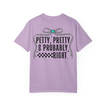 Petty pretty and right T-shirt