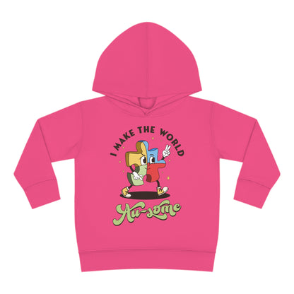 I make the world Au-some Toddler Pullover Fleece Hoodie