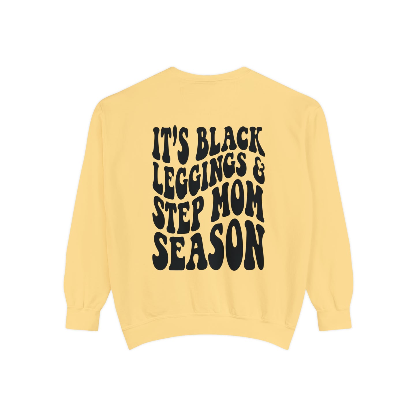 Stepmom season Unisex Garment-Dyed Sweatshirts