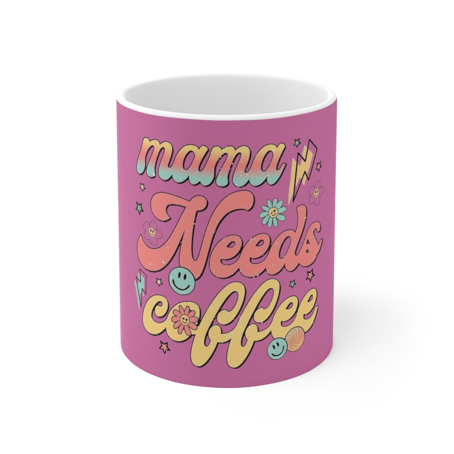 Mama needs coffee Ceramic Mug 11oz