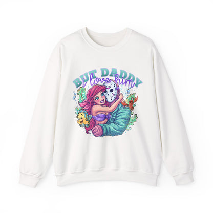 Daddy I love him sweatshirt