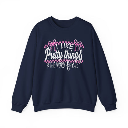 I Like Pretty Things & The Word F*ck Sweatshirt
