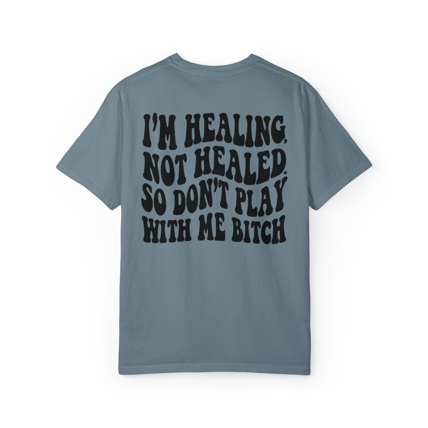 Almost healed Unisex Garment-Dyed T-shirt