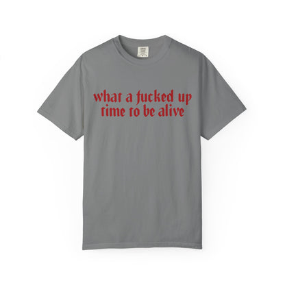 What a time Unisex Garment-Dyed T-shirt
