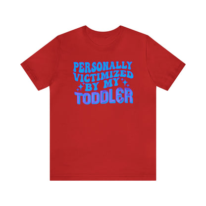 Victimized by my toddler Unisex Jersey Short Sleeve Tee