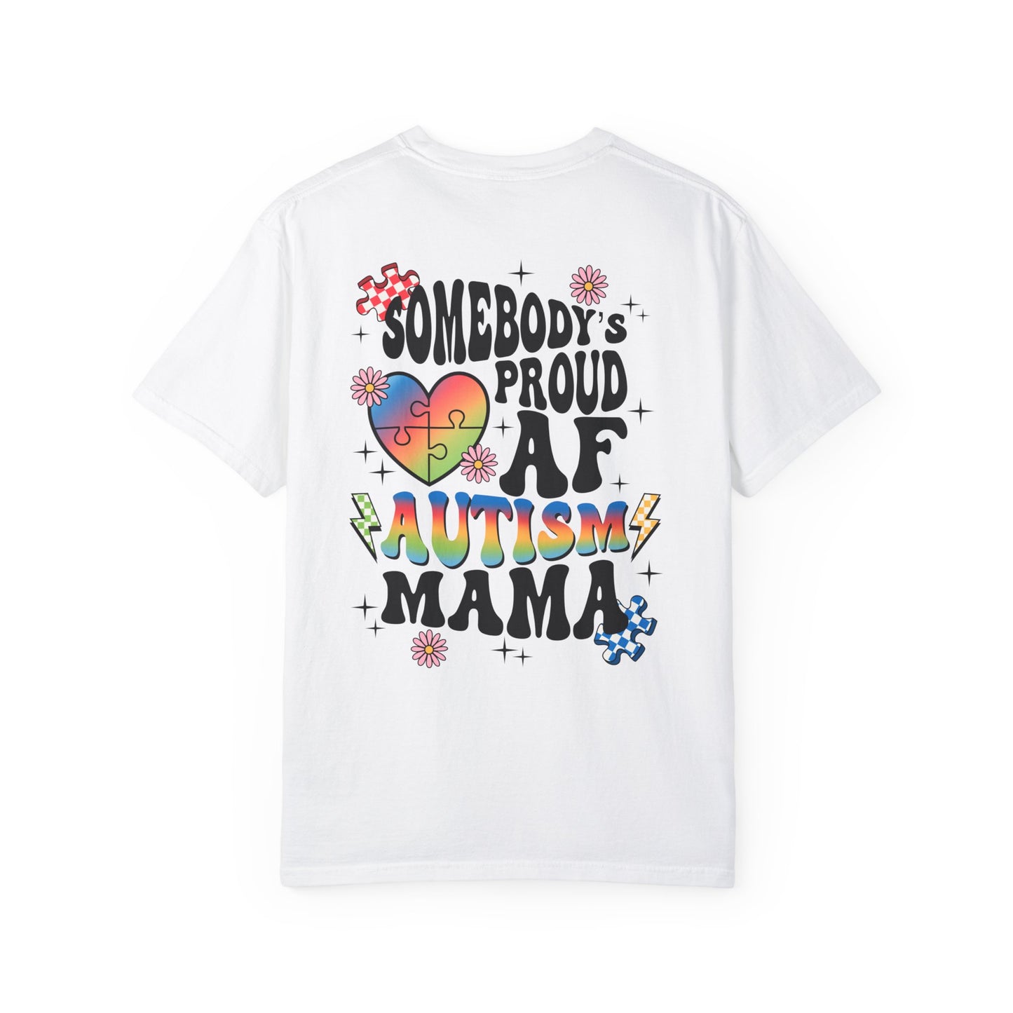 Somebody's proud autism mama Unisex Garment-Dyed T-shirt