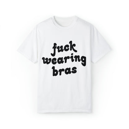 Fuck Bras Tee