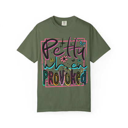 Petty When Provoked tee