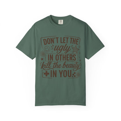Don’t kill the beauty Unisex Garment-Dyed T-shirt
