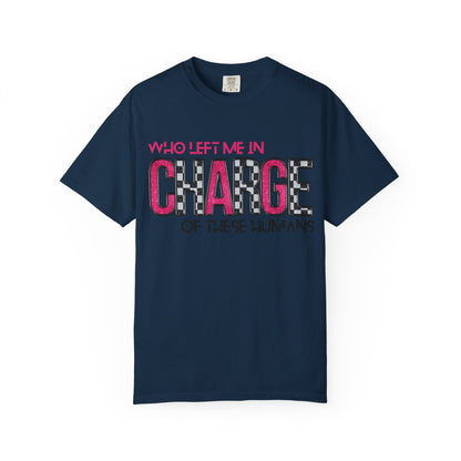 Who left me in charge mom tee