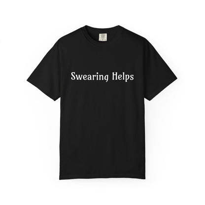 Swearing helps Unisex Garment-Dyed T-shirt