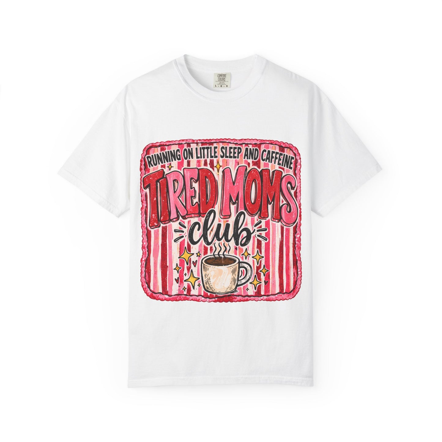 Tired Moms Club T-Shirt – 'Running on Little Sleep and Caffeine' Coffee Tee