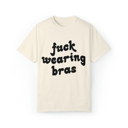 Fuck Bras Tee