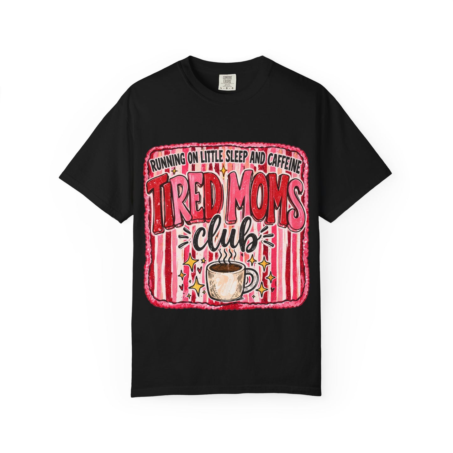 Tired Moms Club T-Shirt – 'Running on Little Sleep and Caffeine' Coffee Tee