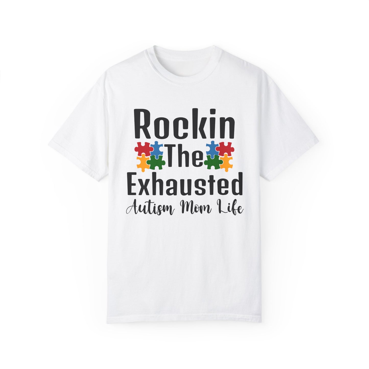 exhausted autism mom Unisex Garment-Dyed T-shirt