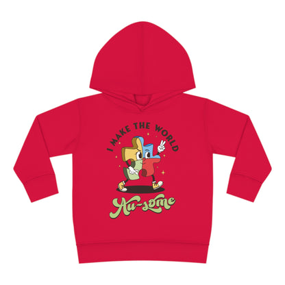 I make the world Au-some Toddler Pullover Fleece Hoodie