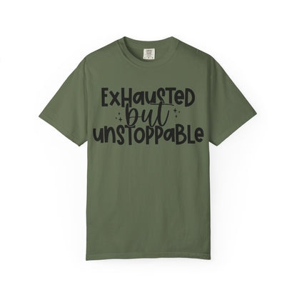 Exhausted but Unstoppable T-Shirt Motivational Tee