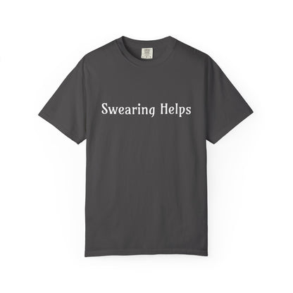 Swearing helps Unisex Garment-Dyed T-shirt