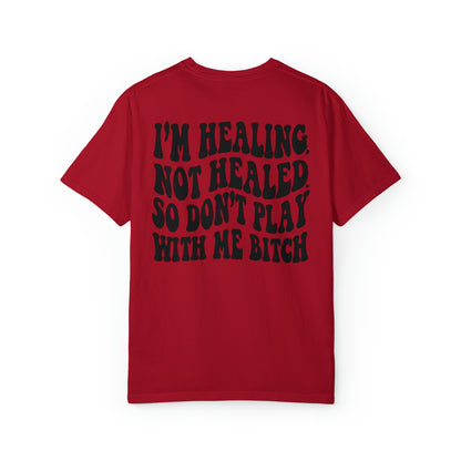 Almost healed Unisex Garment-Dyed T-shirt