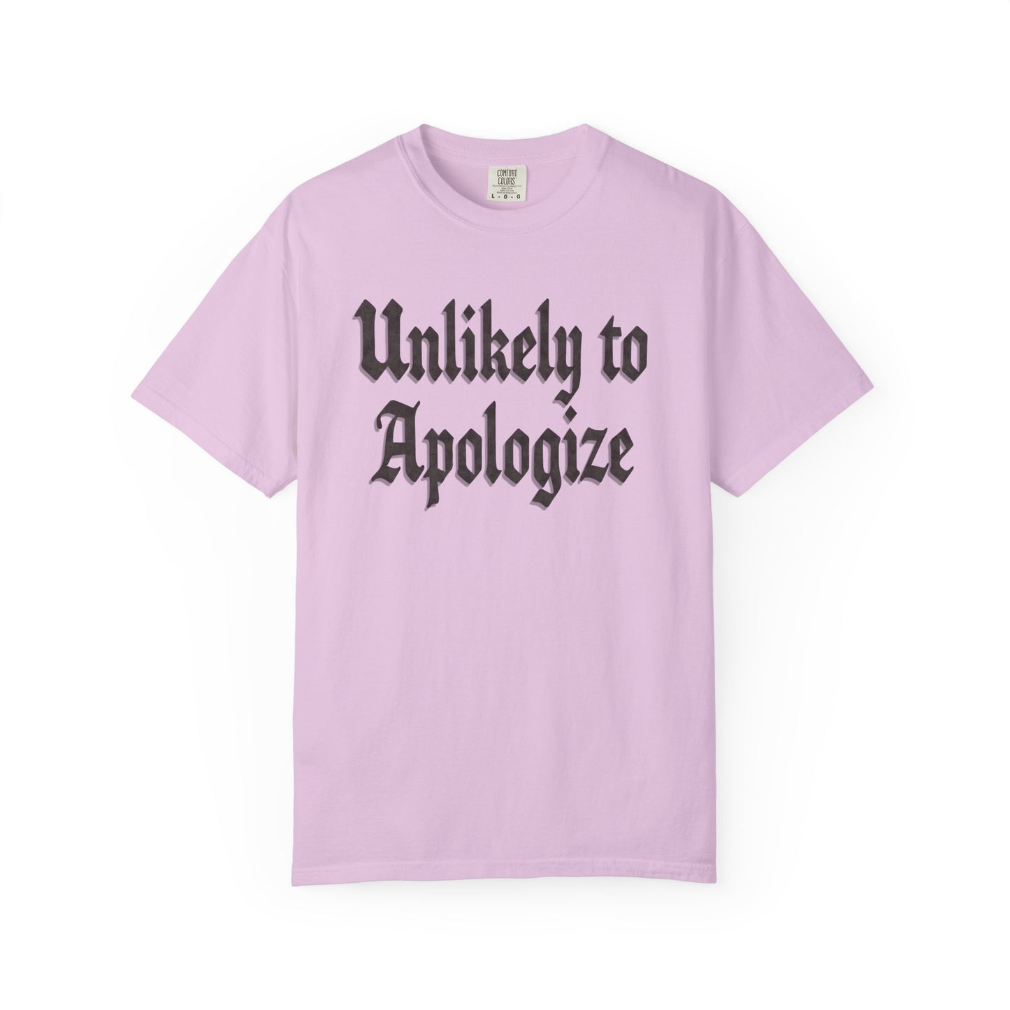 Unlikely to apologize Unisex Garment-Dyed T-shirt