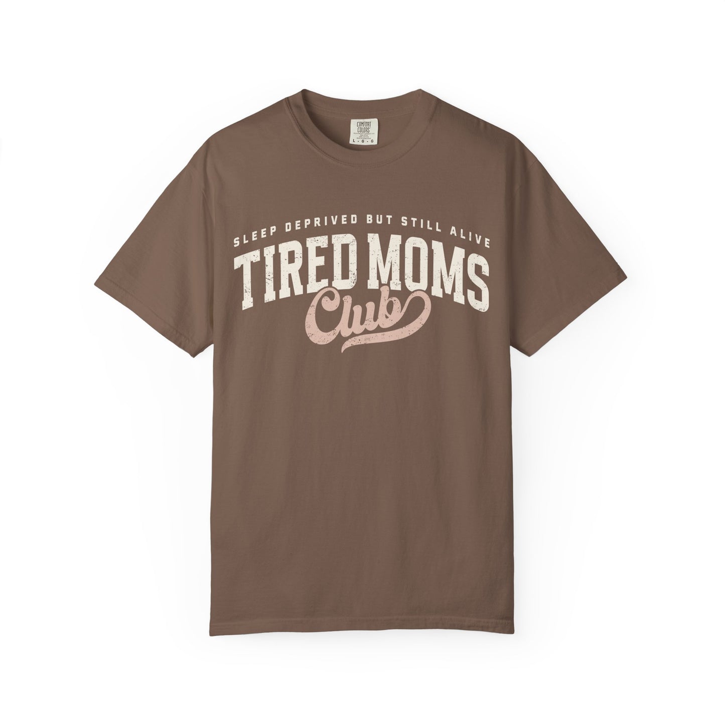Tired Moms Club T-Shirt