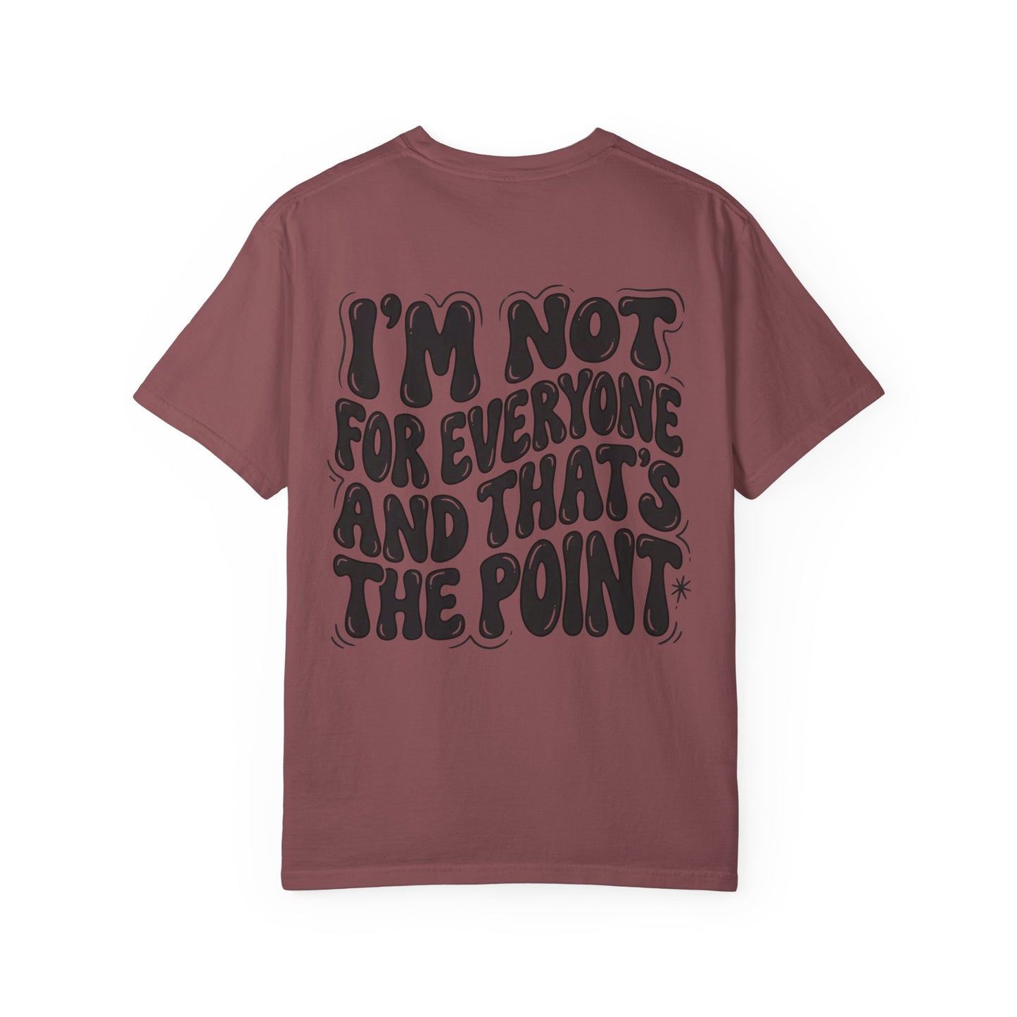 Not for everyone Unisex Garment-Dyed T-shirt