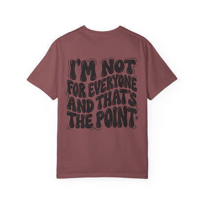 Not for everyone Unisex Garment-Dyed T-shirt