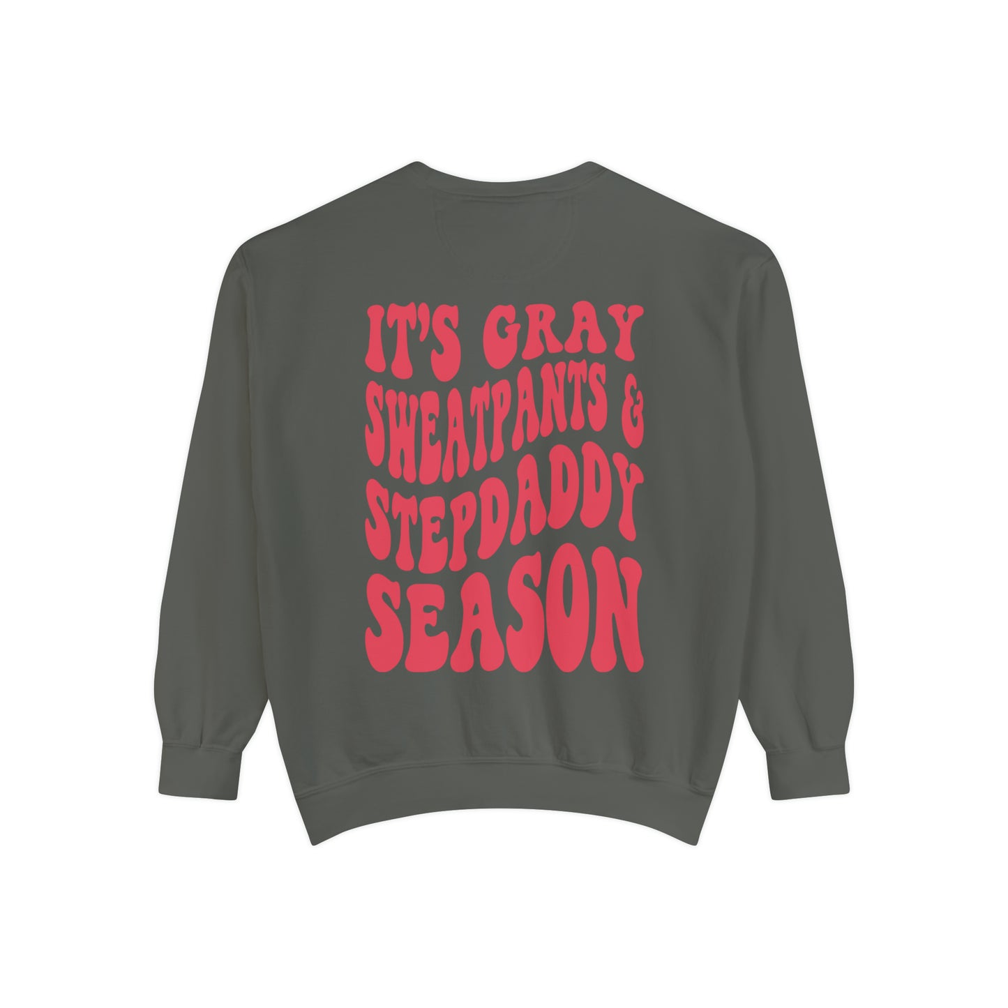 Stepdads Season Unisex Garment-Dyed Sweatshirt