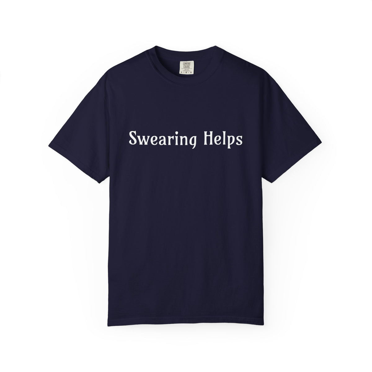 Swearing helps Unisex Garment-Dyed T-shirt