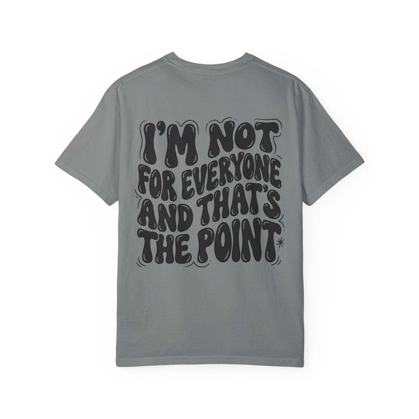 Not for everyone Unisex Garment-Dyed T-shirt