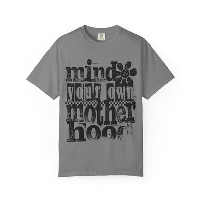 Mind Your Own Motherhood Unisex T-shirt