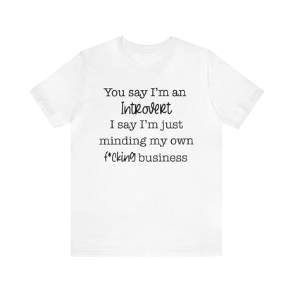 Introverts mind their business Unisex Jersey Short Sleeve Tee