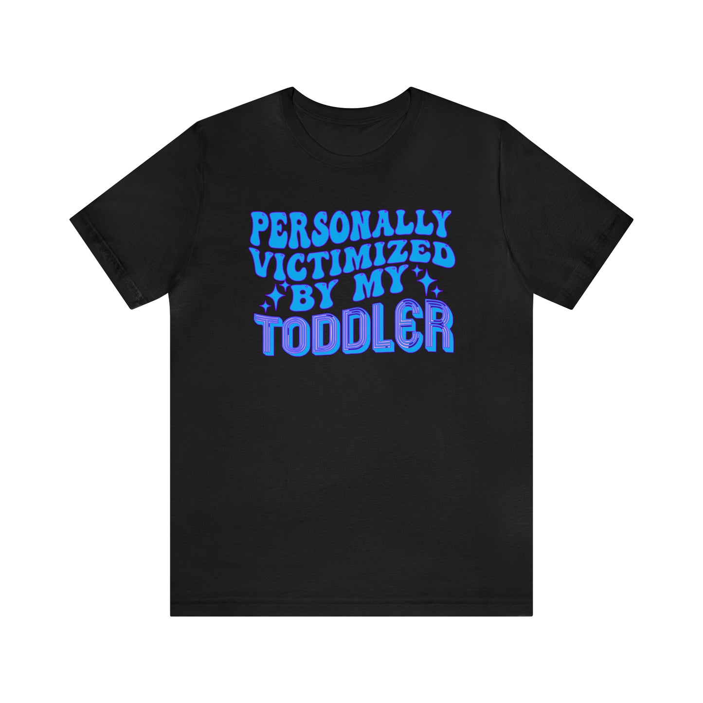 Victimized by my toddler Unisex Jersey Short Sleeve Tee