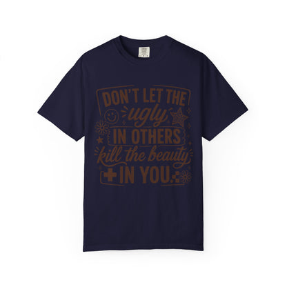 Don’t kill the beauty Unisex Garment-Dyed T-shirt
