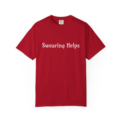 Swearing helps Unisex Garment-Dyed T-shirt