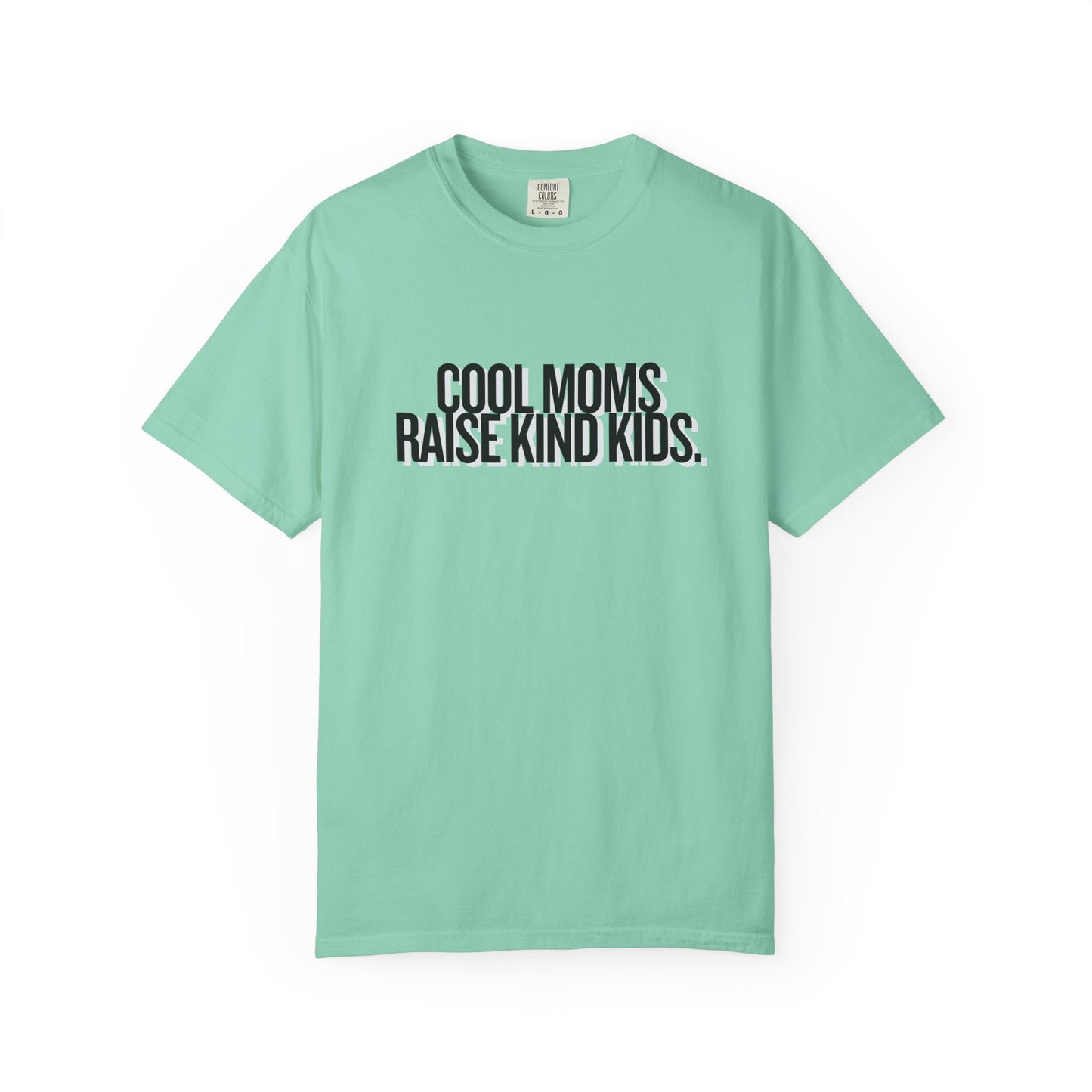 Cool Moms Raise Kind Kids T-Shirt