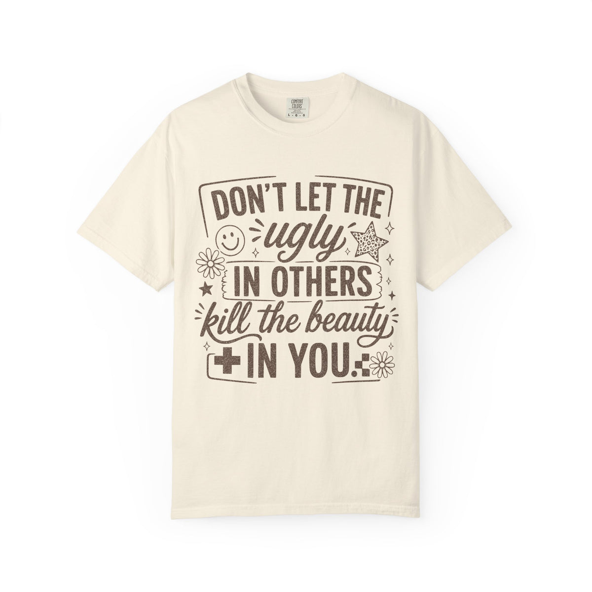 Don’t kill the beauty Unisex Garment-Dyed T-shirt