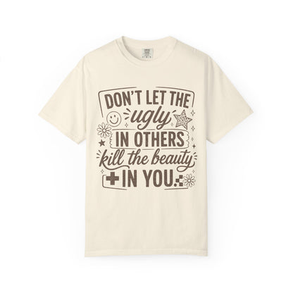 Don’t kill the beauty Unisex Garment-Dyed T-shirt