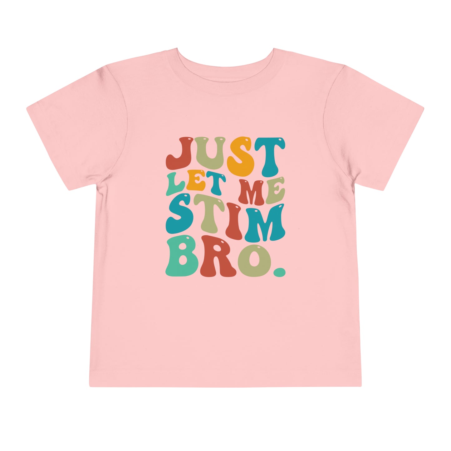 just let me stim Toddler Short Sleeve Tee