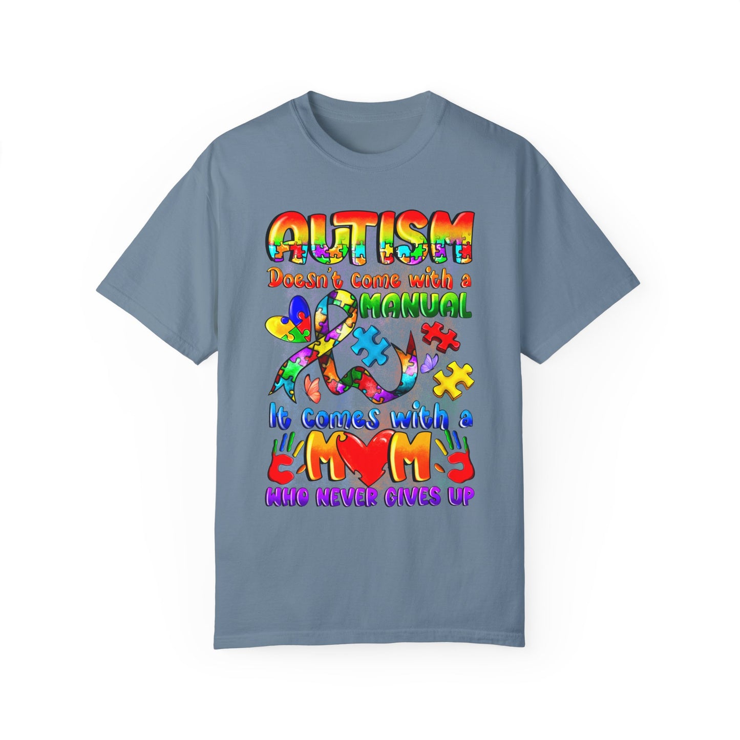 autism moms don't give up Unisex Garment-Dyed T-shirt