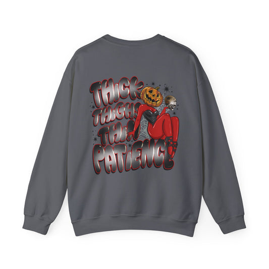 Thick thighs thin patience sweatshirt