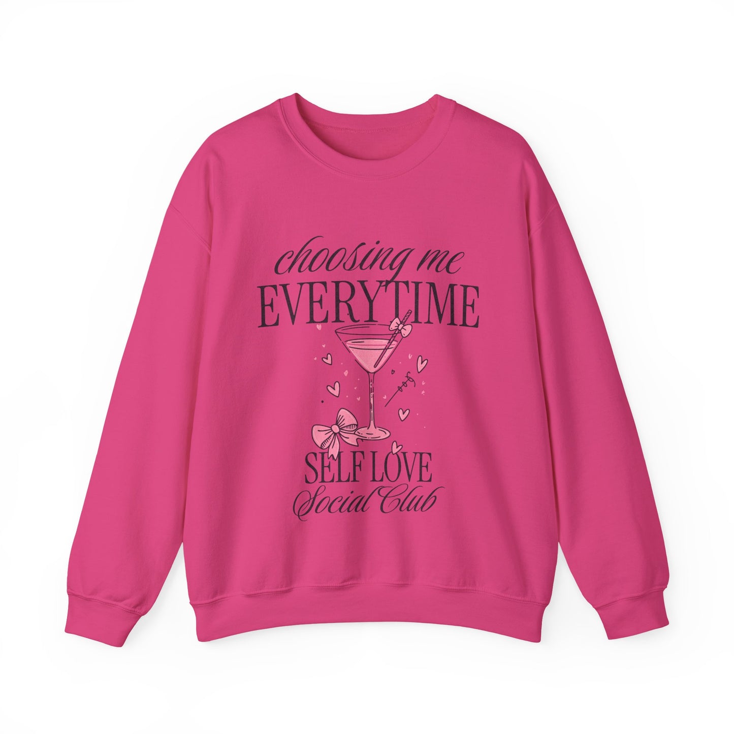 Self Love Crewneck Sweatshirt — "Choosing Me Everytime" Pink Cocktail Graphic